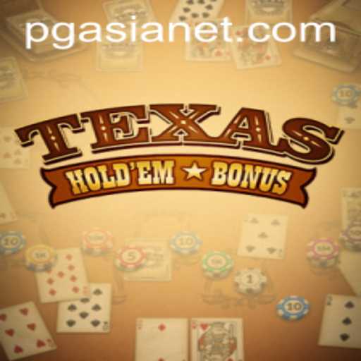 Exploring Texas Hold'em Bonus with PGASIA: A Comprehensive Guide